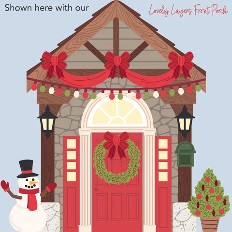 LOVELY LAYERS FRONT PORCH HOLIDAY ADD ON